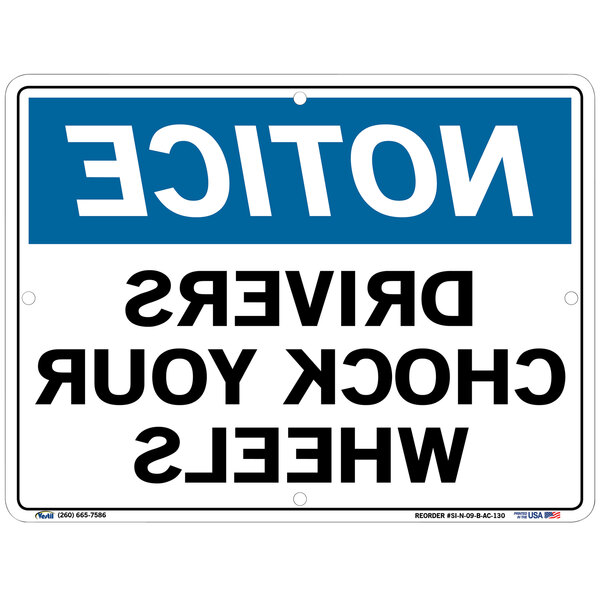 A blue and white Vestil mirrored aluminum composite sign with black text that says "Notice Drivers Chock Your Wheels"