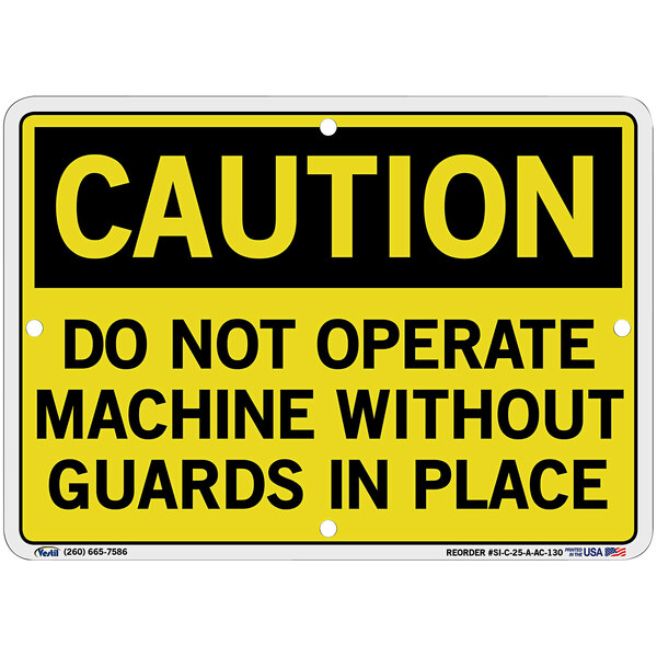 A white and yellow aluminum composite sign that reads "Caution / Do Not Operate Machine Without Guards in Place"