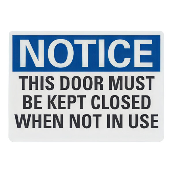 Lavex 10" x 7" Non-Reflective Adhesive Vinyl "Notice / This Door Must Be Kept Closed When Not In Use" Safety Label