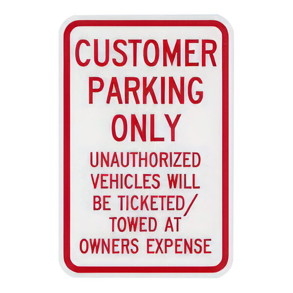 Lavex 18" x 12" Engineer-Grade Reflective Aluminum "Customer Parking Only / Unauthorized Vehicles Will Be Ticketed / Towed At Owners Expense" Safety Sign