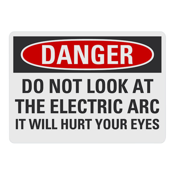 Lavex 10" x 7" Non-Reflective Adhesive Vinyl "Danger / Do Not Look At The Electric Arc / It Will Hurt Your Eyes" Safety Label