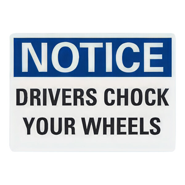 Lavex Blue / Black Aluminum "Notice / Drivers Chock Your Wheels" Safety Sign