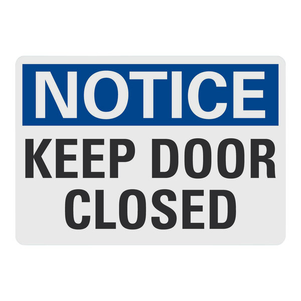 Lavex 14" x 10" Non-Reflective Plastic "Notice / Keep Door Closed" Safety Sign