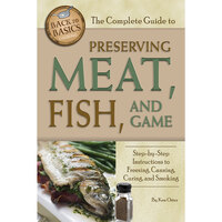 The Complete Guide to Preserving Meat, Fish, and Game