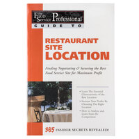 Restaurant Site Location: Finding Negotiating & Securing the Best Food Service Site for Maximum Profit