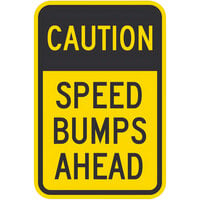 Caution Speed Bumps Ahead Engineer Grade Reflective Black / Yellow Aluminum Sign - 12 inch x 18 inch