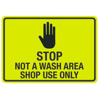 "Stop / Not A Wash Area / Shop Use Only" Engineer Grade Reflective Black / Yellow Aluminum Sign with Symbol