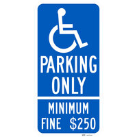 Lavex Industrial Handicapped Parking Only / Minimum Fine $250 inch Engineer Grade Reflective Blue Aluminum Sign - 12 inch x 24 inch