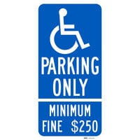 Lavex "Handicapped Parking Only / Minimum Fine $250" Reflective Blue Aluminum Sign - 12" x 24"