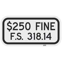 Lavex Industrial $250 Fine / F.S. 318.14 inch Engineer Grade Reflective Black Aluminum Sign - 12 inch x 6 inch