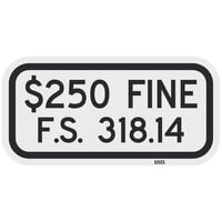 Lavex "$250 Fine / F.S. 318.14" Reflective Black Aluminum Sign - 12" x 6"