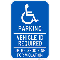Lavex Industrial Handicapped Parking / Vehicle ID Required / Up To $200 Fine Engineer Grade Reflective Blue Aluminum Sign - 12 inch x 18 inch
