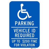 Lavex "Handicapped Parking / Vehicle ID Required / Up To $200 Fine" Reflective Blue Aluminum Sign - 12" x 18"