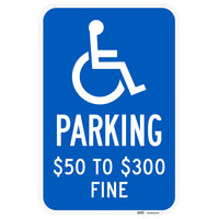 Lavex Industrial Handicapped Parking / $50 to $300 Fine Engineer Grade Reflective Blue Aluminum Sign - 12 inch x 18 inch