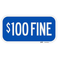Lavex Industrial $100 Fine High Intensity Prismatic Reflective Blue Aluminum Sign - 12 inch x 6 inch