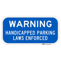 Lavex Industrial Warning / Handicapped Parking / Laws Enforced Engineer Grade Reflective Blue Aluminum Sign - 12 inch x 6 inch