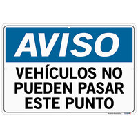 Vestil 18 1/2" x 12 1/2" "Aviso / Vehículos No Pueden Pasar Esta Punto" Aluminum Composite Sign SI-N-69-D-AC-130-S