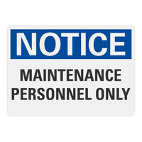 Lavex 14" x 10" Engineer-Grade Reflective Aluminum "Notice / Maintenance Personnel Only" Safety Sign