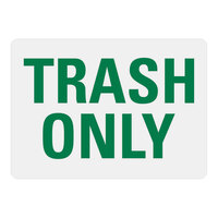 Lavex 14" x 10" Non-Reflective Plastic "Trash Only" Safety Sign