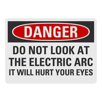 Lavex 10" x 7" Non-Reflective Adhesive Vinyl "Danger / Do Not Look At The Electric Arc / It Will Hurt Your Eyes" Safety Label