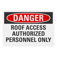 Lavex 14" x 10" Non-Reflective Aluminum "Danger / Roof Access / Authorized Personnel Only" Safety Sign