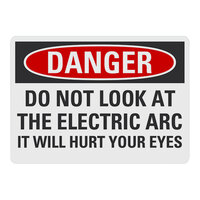 Lavex 14" x 10" Non-Reflective Plastic "Danger / Do Not Look At The Electric Arc / It Will Hurt Your Eyes" Safety Sign