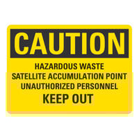 Lavex 14" x 10" Non-Reflective Plastic "Caution / Hazardous Waste Satellite Accumulation Point / Unauthorized Personnel Keep Out" Safety Sign