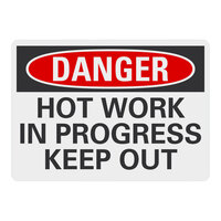 Lavex 14" x 10" Non-Reflective Aluminum "Danger / Hot Work In Progress / Keep Out" Safety Sign