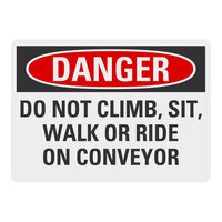 Lavex 14" x 10" Non-Reflective Aluminum "Danger / Do Not Climb, Sit, Walk Or Ride On Conveyor" Safety Sign