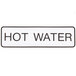 A white rectangular sign with black text that says "Hot Water"