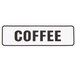 A white sign with black text that says "Coffee"