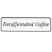 A black sign with white text that says "Decaf" using Cambro small labels.