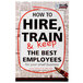 A white sign with black text reading "How to Hire, Train & Keep the Best Employees"
