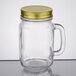 Acopa Rustic Charm 16 oz. Drinking Jar / Mason Jar with Handle and Gold Metal Lid - 12/Case Main Thumbnail 3