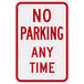 A white Lavex aluminum sign with red text that says "No Parking Any Time"