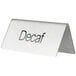 A silver stainless steel double-sided table tent sign that says "Decaf" on it.