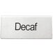 A stainless steel double-sided table tent sign with "Decaf" in black text.