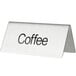 A silver Choice stainless steel table tent sign with black text that says "Coffee" on both sides.
