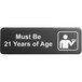 A black Tablecraft sign with white text that says "Must Be 21 Years of Age"
