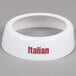 A white Tablecraft salad dressing dispenser collar with maroon text reading "Italian" 