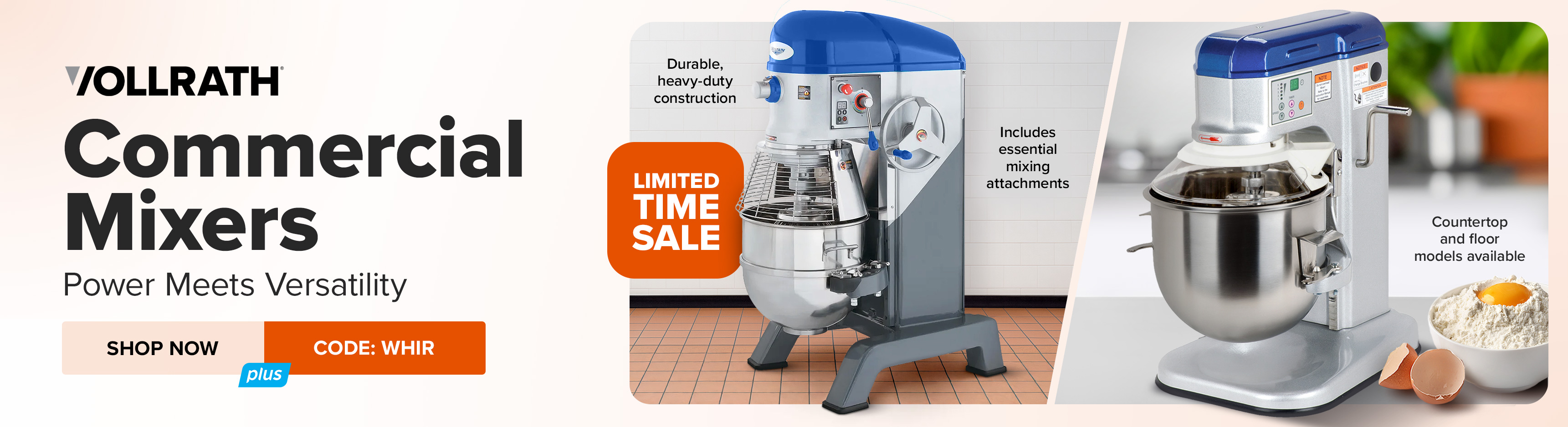 Shop and Save on Vollrath Commercial Mixers; Use Code: WHIR