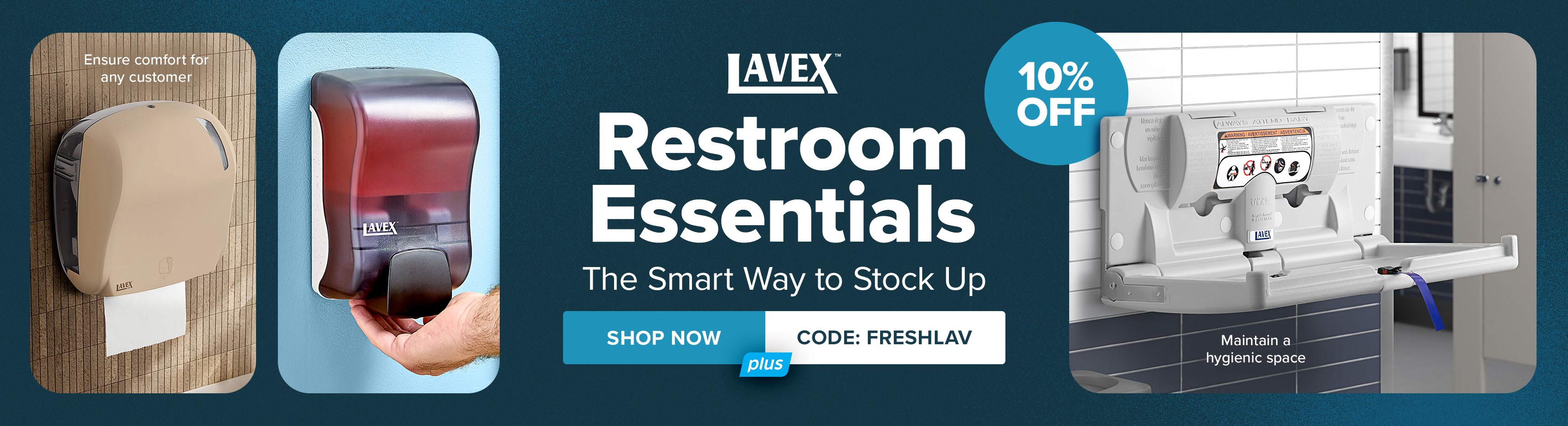 Lavex Restroom Essentials, The Smart Way to Stock Up, use code: FRESHLAV