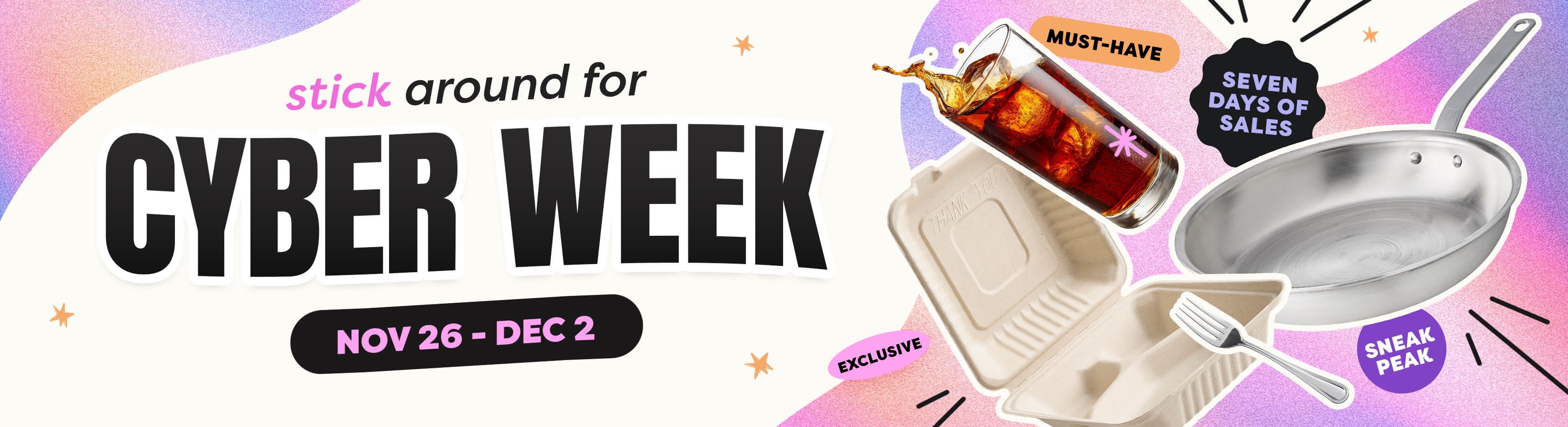 Stick Around for CYBER WEEK; November 26th to December 2nd