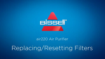 How to Replace and Reset the Filters on your BISSELL air220