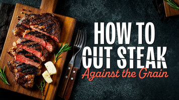How to Cut Steak Against the Grain