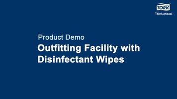 How to Outfit a Facility with Tork Everwipe Disinfectant Wipes How to Outfit a Facility with Tork Everwipe Disinfectant Wipes