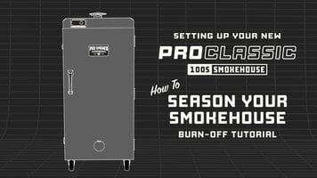 ProClassic: How to Season Your Smokehouse