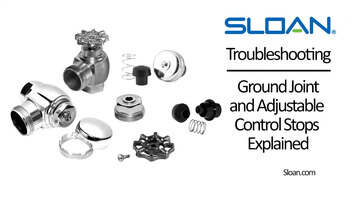 Sloan Ground Joint and Adjustable Control Stops