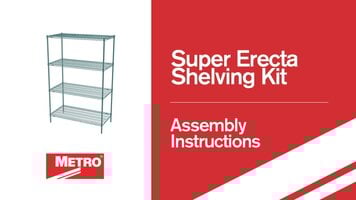 Metro Super Erecta Shelving Kit: Assembly Metro Super Erecta Shelving Kit: Assembly