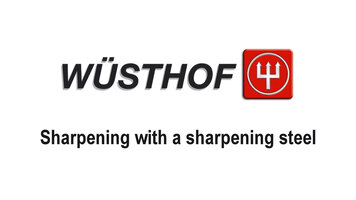 Wusthof: How to Use a Sharpening Steel Wusthof: How to Use a Sharpening Steel
